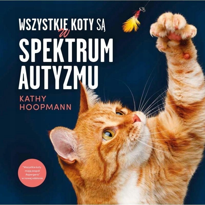 

Wszystkie Koty Są W Spektrum Autyzmu Książka
