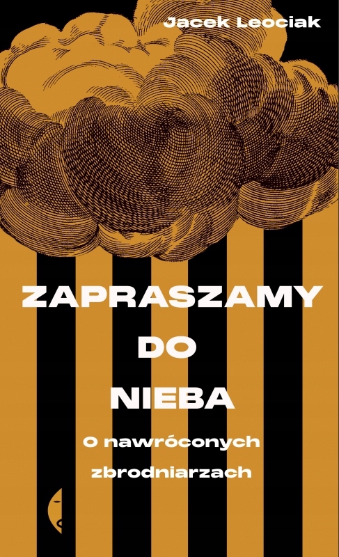 

Zapraszamy Do Nieba O Nawróconych Zbrodniarzach