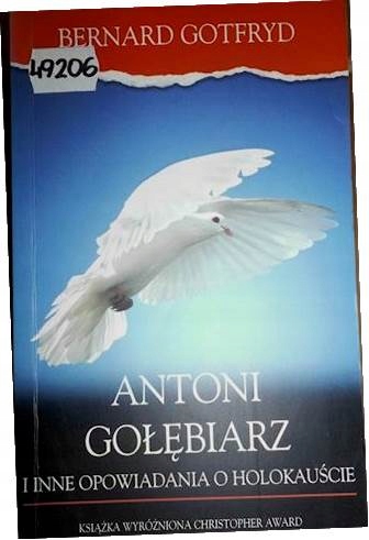Antoni Gołębiarz i inne opowiadania o Holokauście
