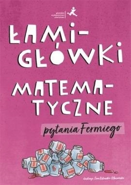 

Łamigłówki matematyczne. Pytania Fermiego