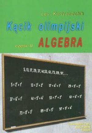 KĄCIK OLIMPIJSKI CZ. II ALGEBRA, LEV KURLYANDCHIK