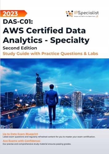 Specialist, IP DAS-C01: AWS Certified Data Analytics - Specialty Study Guid