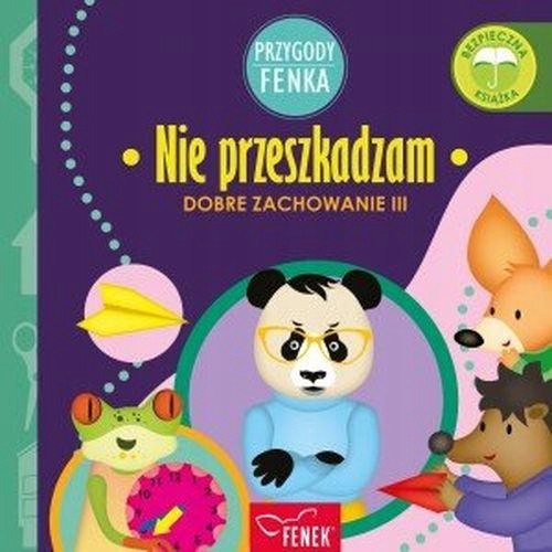 NIE PRZESZKADZAM. DOBRE ZACHOWANIE. PRZYGODY FENKA
