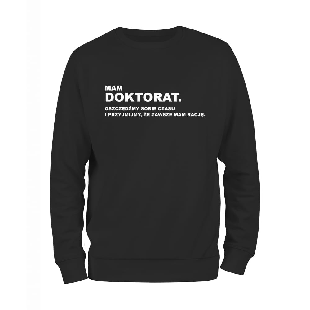 

Mam Doktorat zawsze mam rację bluza męska