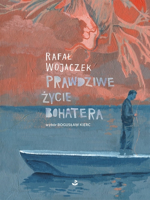 Prawdziwe życie bohatera Rafał Wojaczek