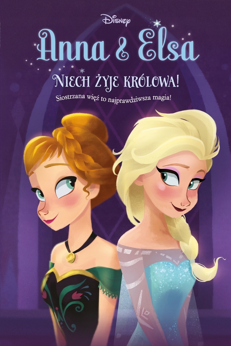 

Anna & Elsa. Niech żyje królowa! Tom 1. Disney