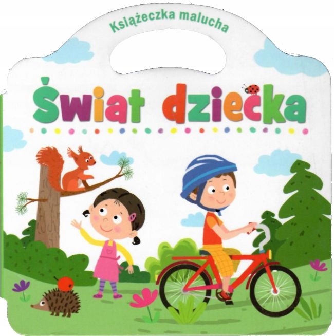 

Książeczka malucha Świat dziecka kartonowa Kd