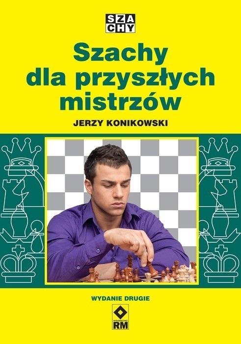 

Szachy Dla Przyszłych Mistrzów W.2