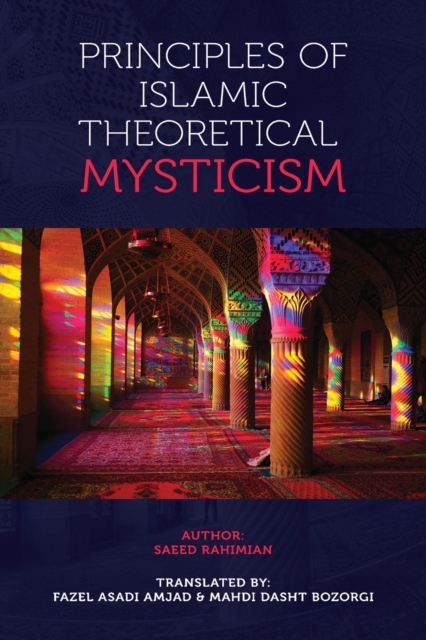 Principles of Islamic Theoretical Mysticism SAEED RAHIMIAN