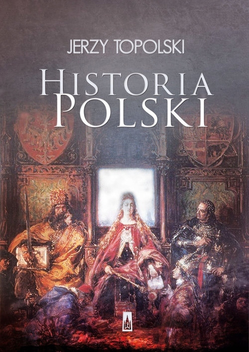Historia Polski. Jerzy Topolski