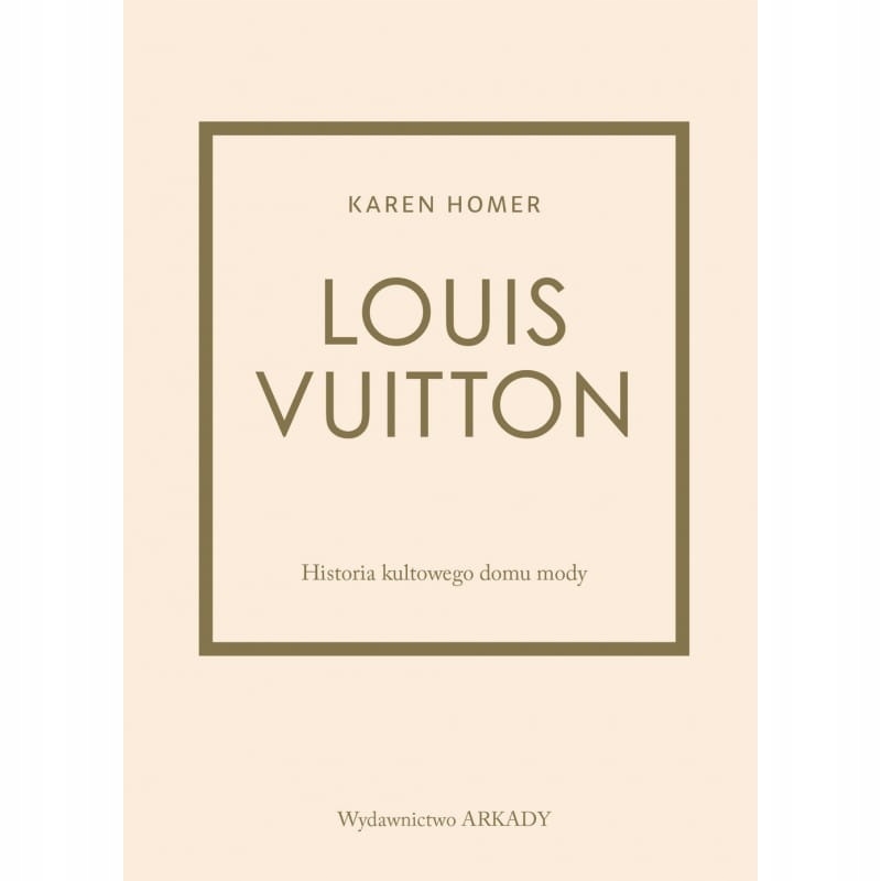 Louis Vuitton. Historia kultowego domu mody.