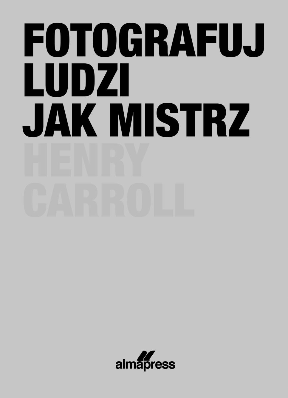 

Fotografuj Ludzi Jak Mistrz (wyd. 2022) Caroll..