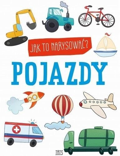 

Jak To Narysować Pojazdy, Praca Zbiorowa