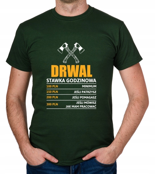 

koszulka Drwal stawka godzinowa prezent