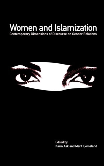 Women and Islamization: Contemporary Dimensions of Discourse on Gender Rela