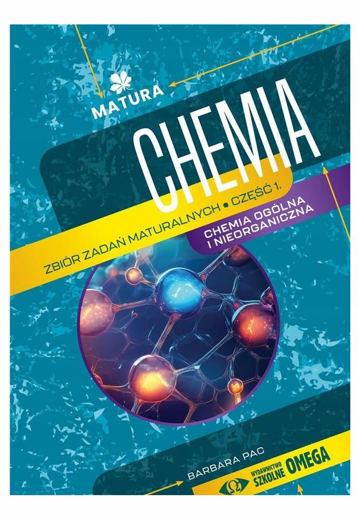 MATURA 2024/2025 CHEMIA ZBIÓR ZADAŃ MATURALNYCH CZ.1 - Barbara Pac KSIĄŻKA