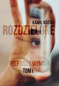 Pierwszy wymiar Rozdzielone tom 1 - e-book