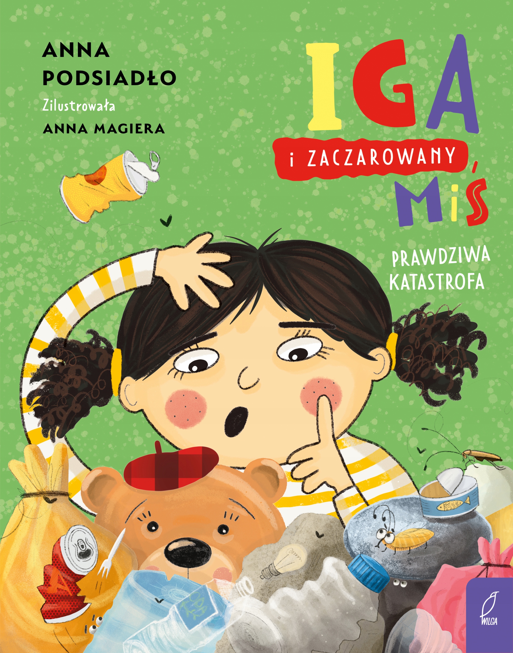 Prawdziwa katastrofa. Iga i zaczarowany miś Anna P