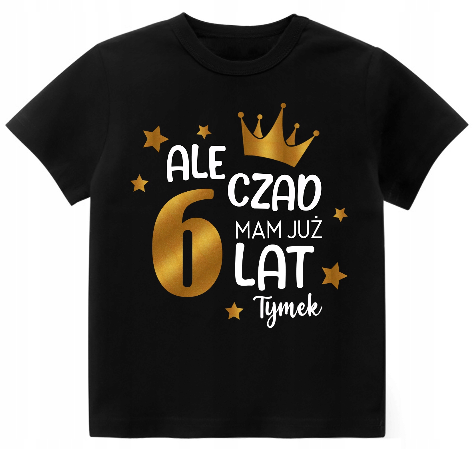 

Koszulka Urodziny Ale Czad Mam 6 Lat Imię r. 116