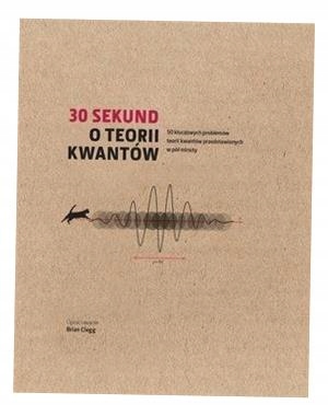 30 SEKUND O TEORII KWANTÓW PRACA ZBIOROWA