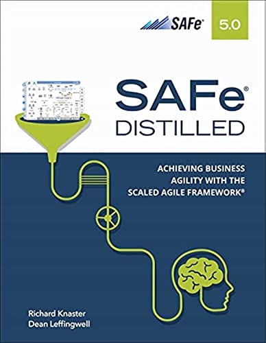 Leffingwiell, Dean SAFe 5.0 Distilled: Achieving Business Agility with the