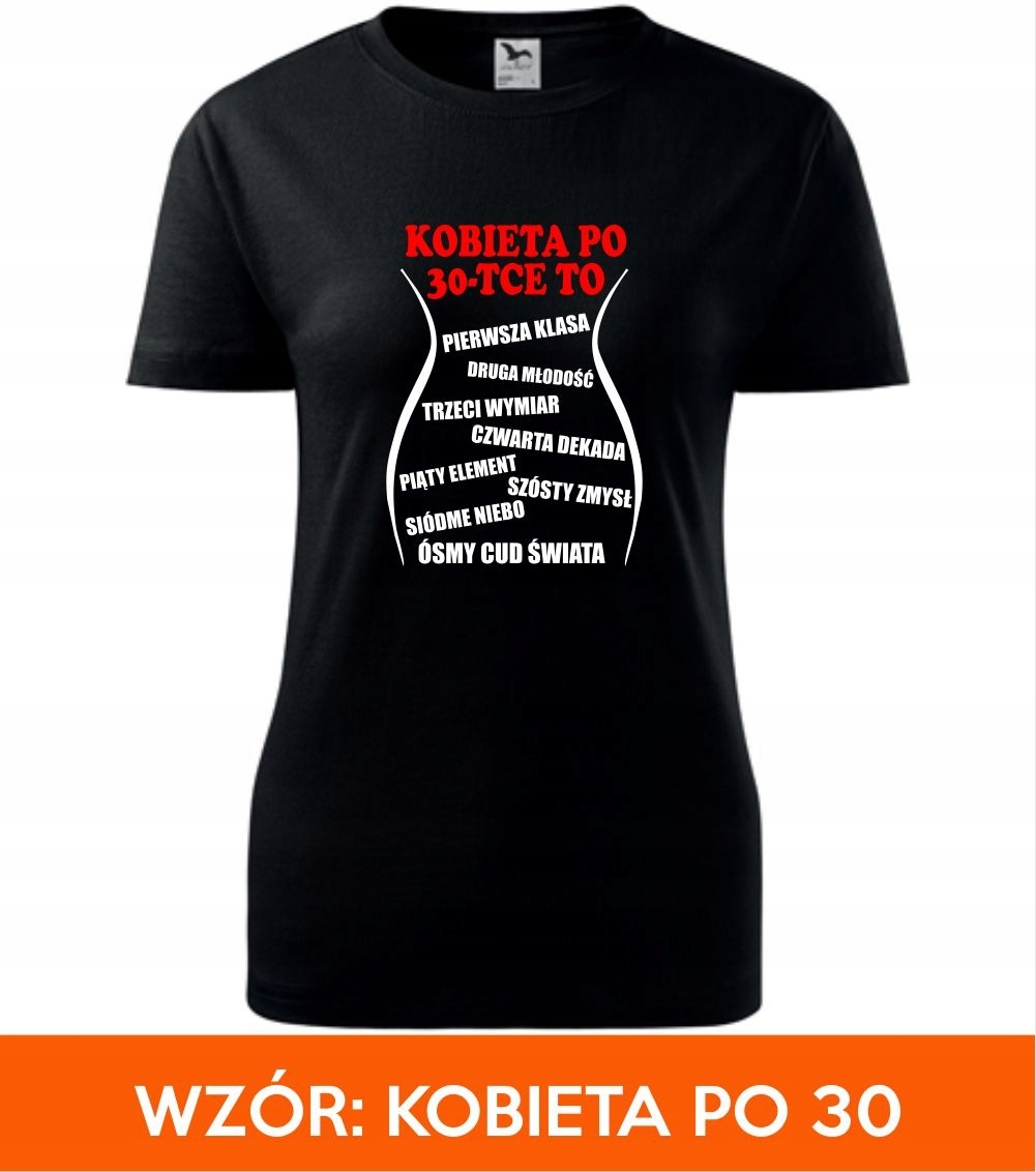 WYJĄTKOWA KOSZULKA NA 30 URODZINY DLA NIEJ OKAZJA Rozmiar 44