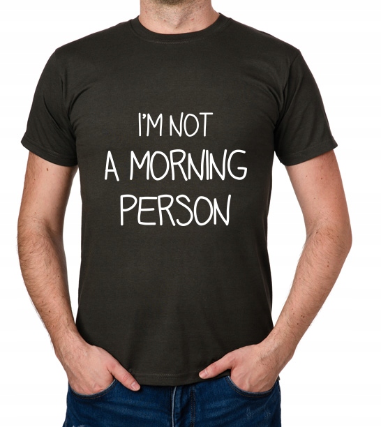 

koszulka I'M Not A Morning Person prezent