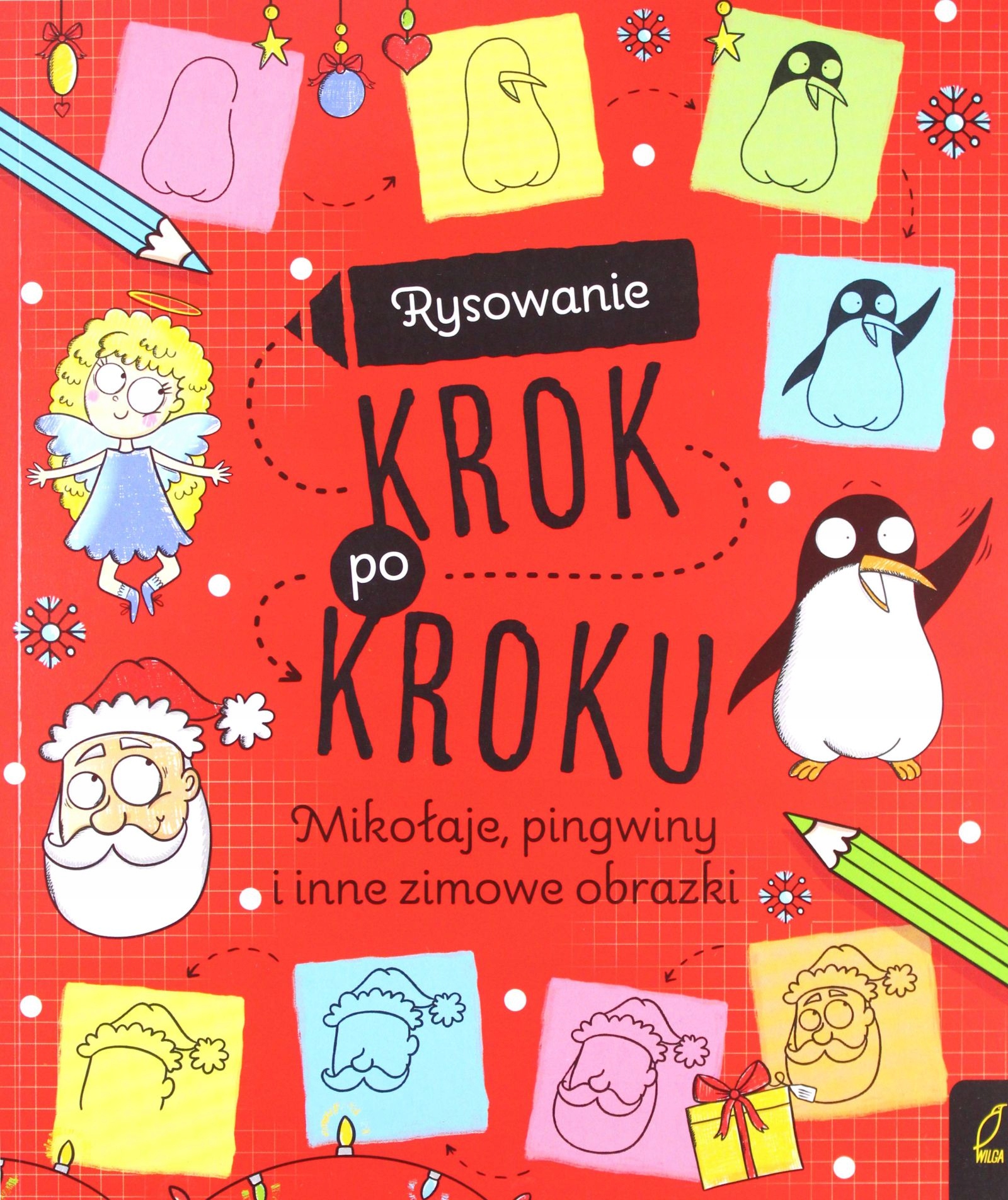 

Rysowanie Krok Po Kroku. Mikołaje, Pingwiny I Inne