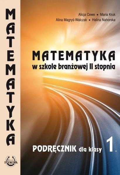 Matematyka w szkole branżowej 2 stopnia Podręcznik dla klasy 1- stan Nowa