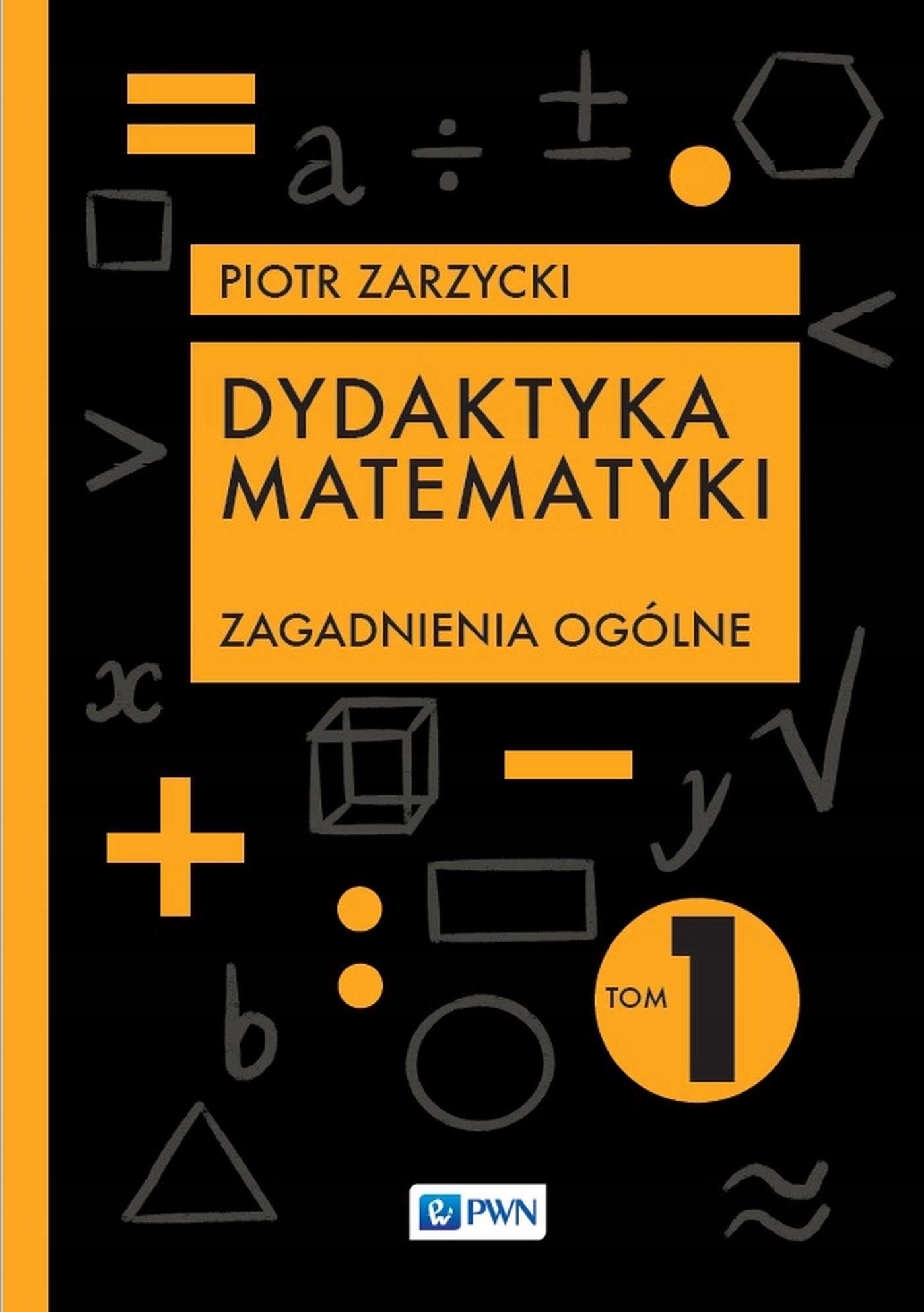 DYDAKTYKA MATEMATYKI ZAGADNIENIA OGÓLNE KSIĄŻKA