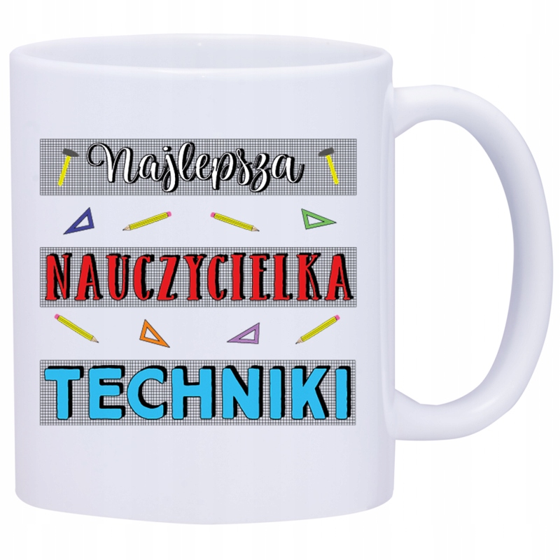 

Kubek Kubki Dla Nauczycielki Techniki W462