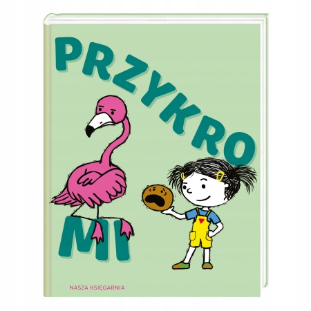 Przykro mi. Wydawnictwo Nasza Księgarnia