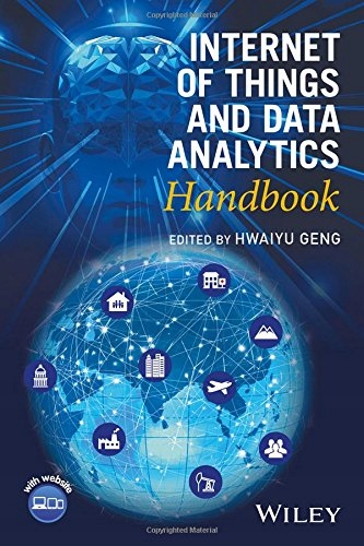 Internet of Things and Data Analytics Handbook by Hwaiyu Geng