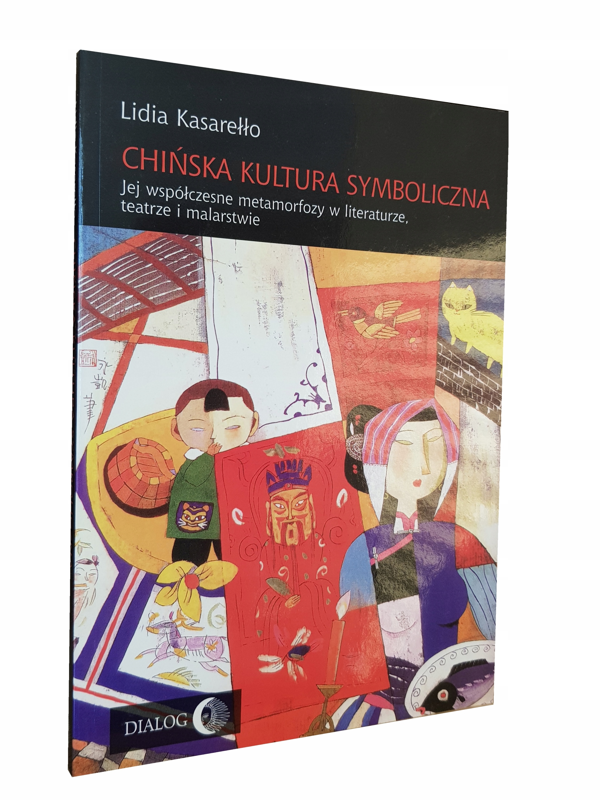 CHIŃSKA KULTURA SYMBOLICZNA - Wydawnictwo Dialog