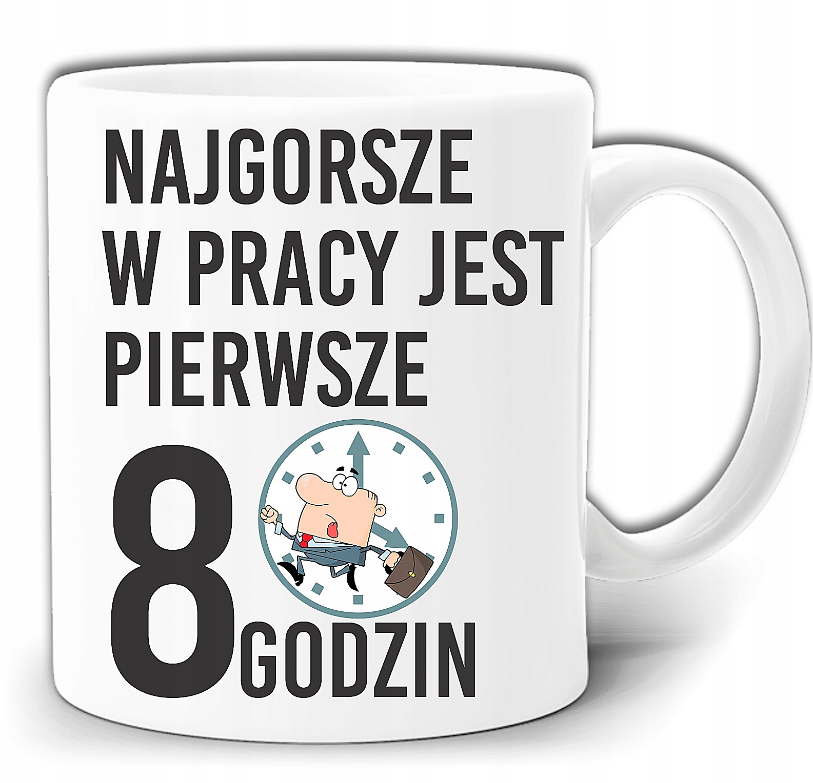 

Pierwsze 8H W Pracy Śmieszny Kubek + Pudełko GW250