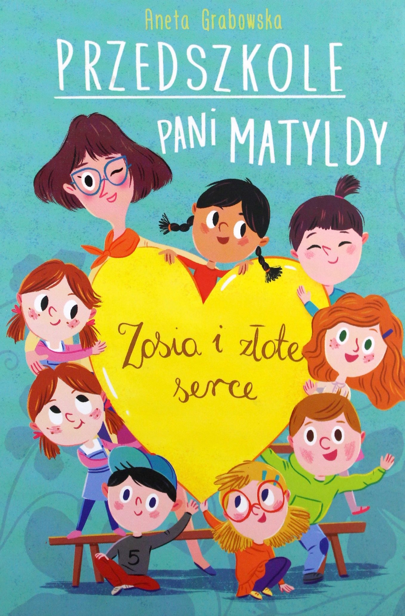 

Przedszkole Pani Matyldy. Zosia I Złote Serce An