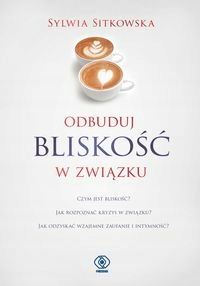 

Odbuduj bliskość w związku Sylwia Sitkowska