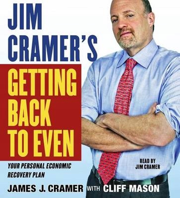Jim Cramer's Getting Back to Even AUDIOBOOK