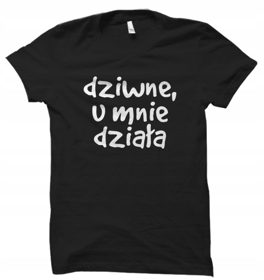 

Dziwne U Mnie Działa 2 koszulka t-shirt damskaXL