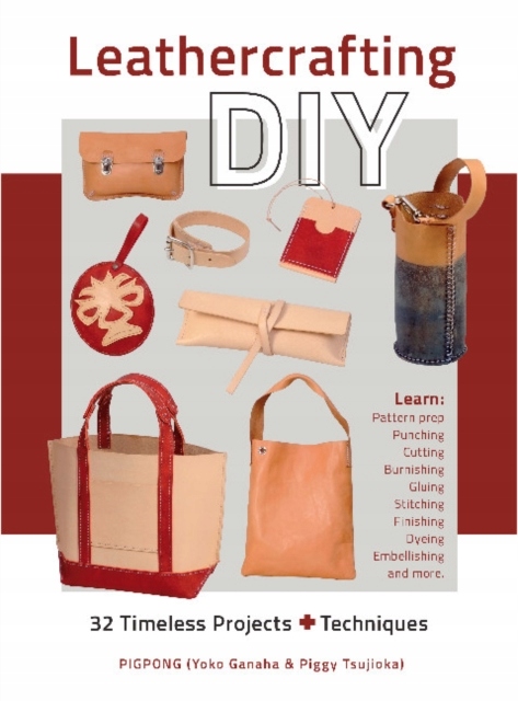 Leathercrafting DIY: 32 Timeless Projects Plus Techniques YOKO GANAHA