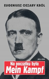

Na początku była Mein Kampf Eugeniusz Cezary Król