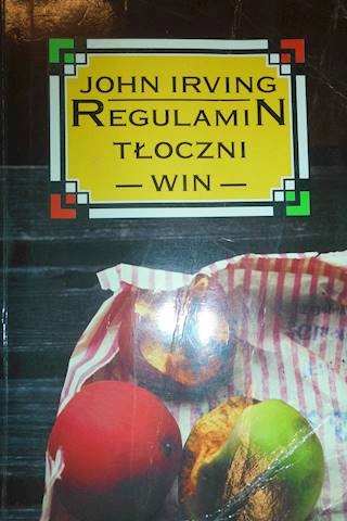 Regulamin tłoczni win - John Irving