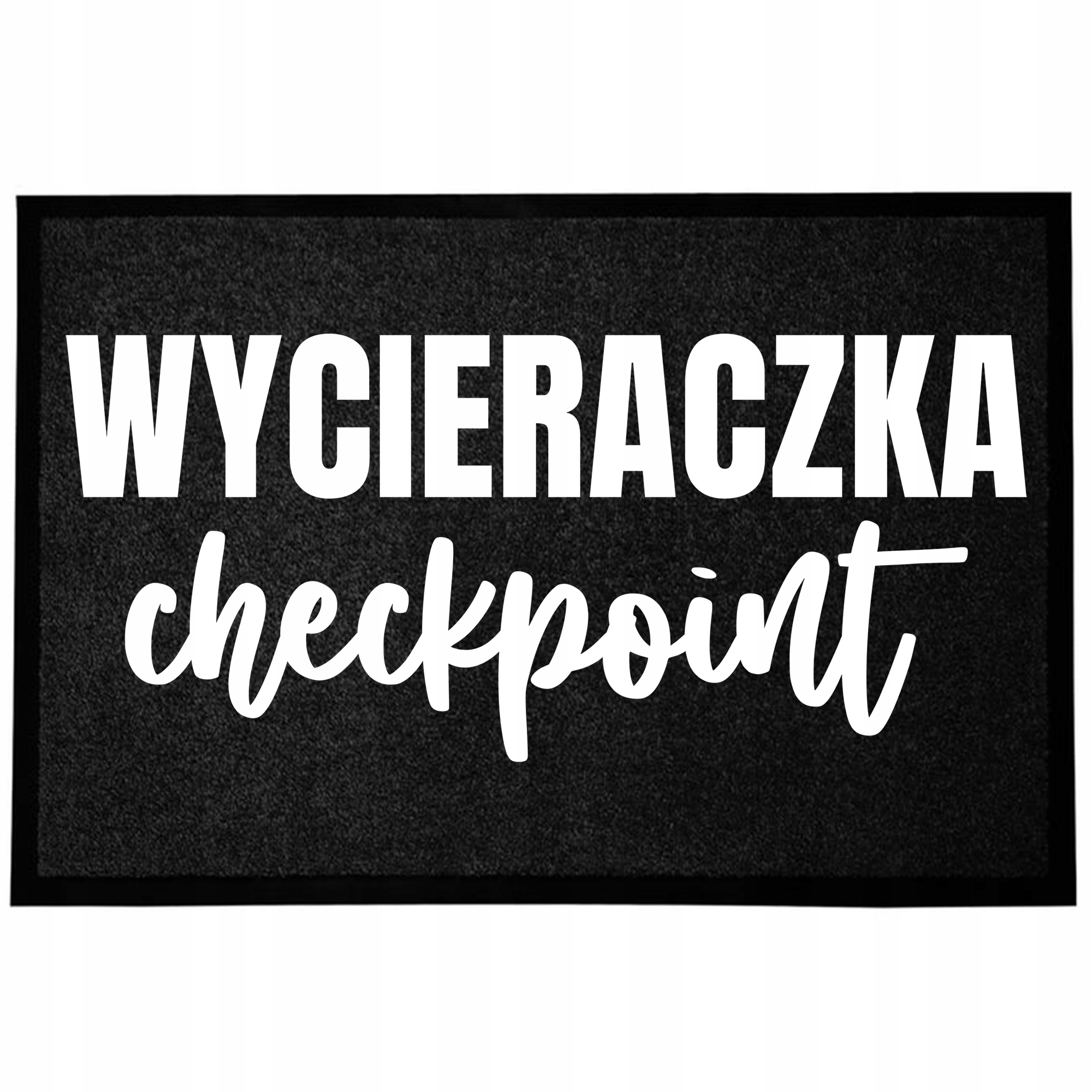 Wycieraczka Wejściowa 40X60CM Czarna Do Domu Z Humorem Zabawna Checkpoint
