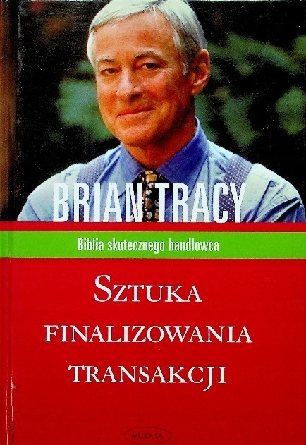 Brian Tracy - Sztuka finalizowania transakcji