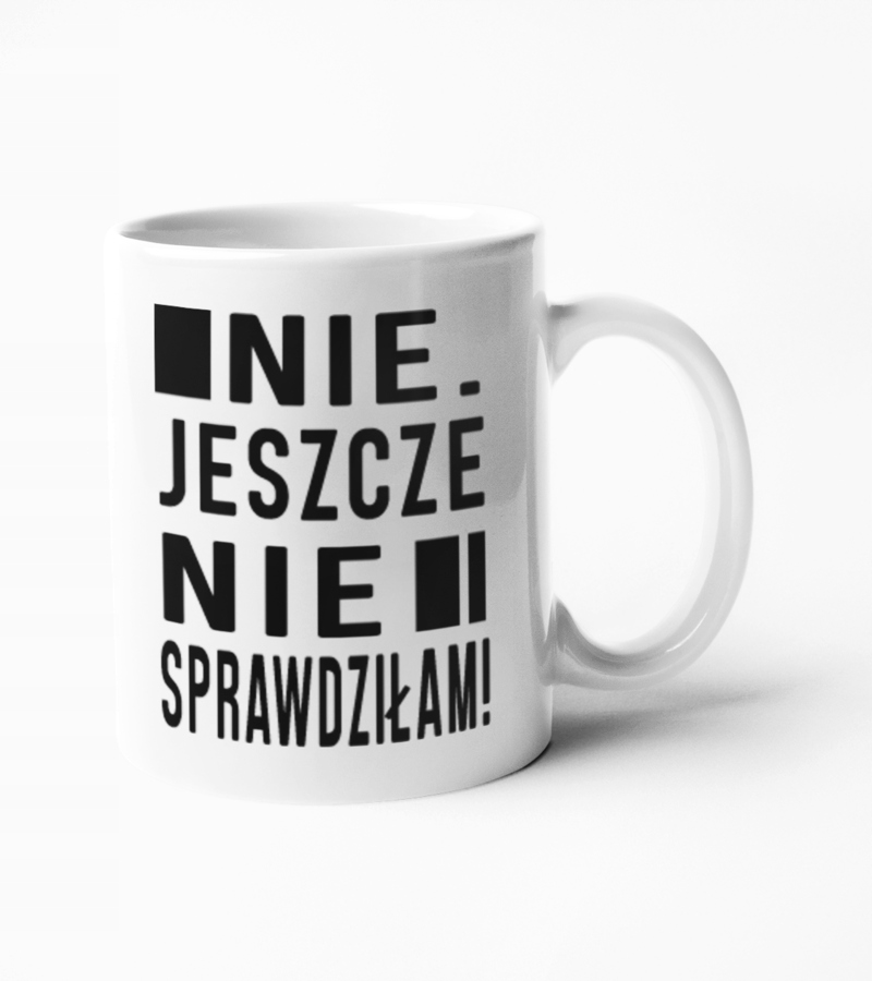 

Kubek dla nauczycielki Nie Jeszcze Nie Sprawdziłam