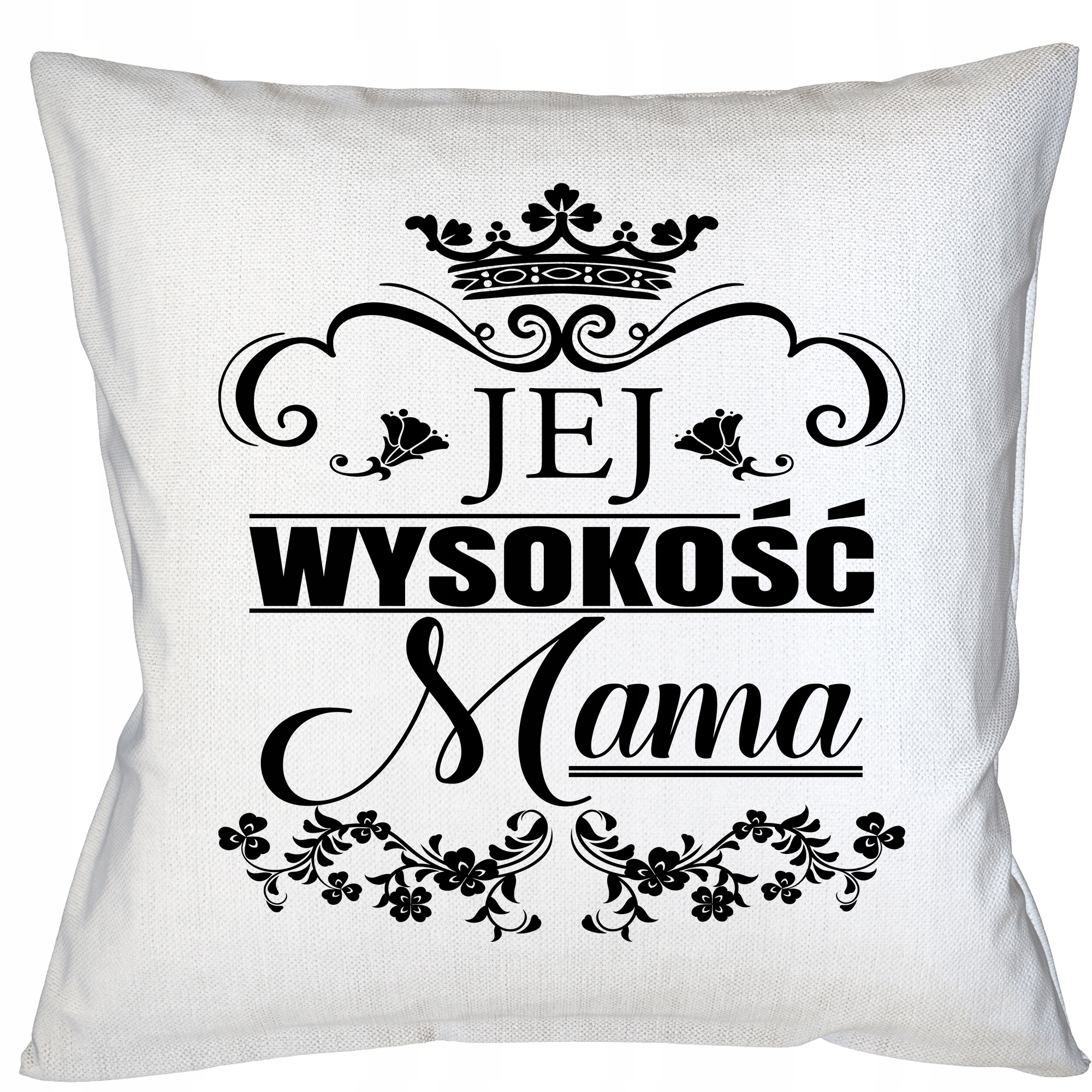 

Poduszka Jej Wysokość Mama Prezent Na Dzień Matki