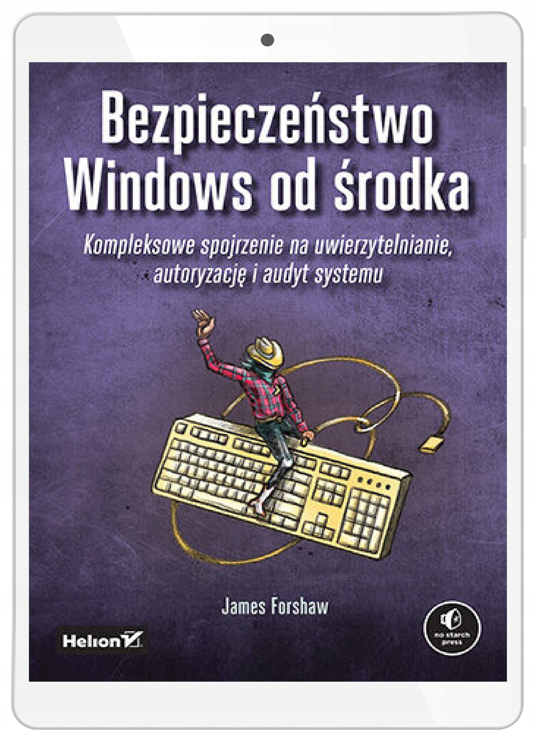 Bezpieczeństwo Windows od środka. Kompleksowe