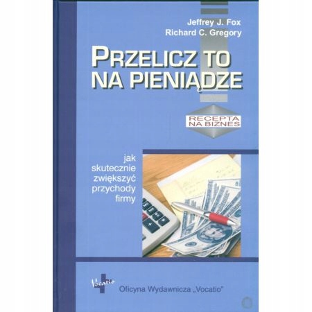 Przelicz to na pieniądze. Jak skutecznie zwiększyć