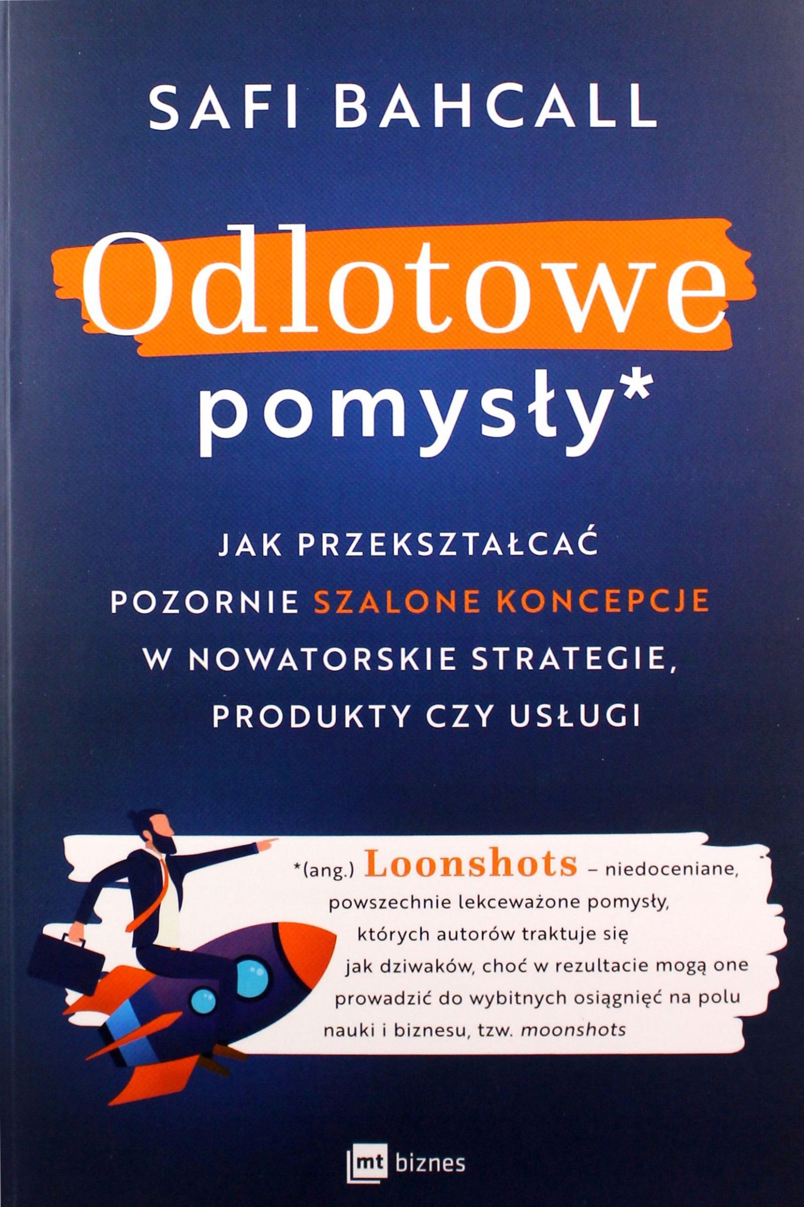 

Odlotowe Pomysły. Jak Przekształcać Pozornie Szalo
