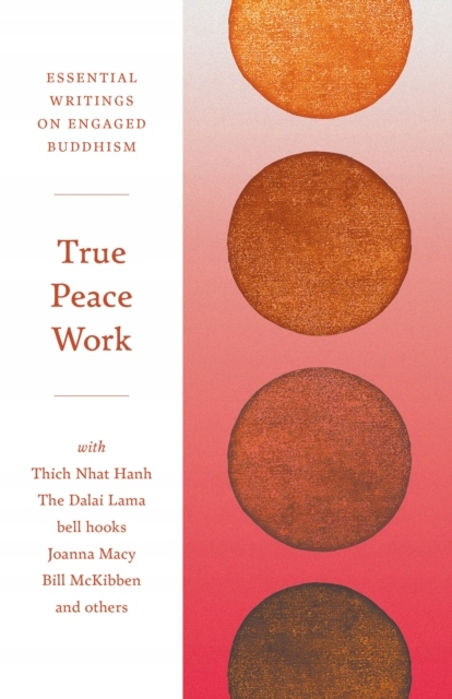 True Peace Work: Essential Writings on Engaged